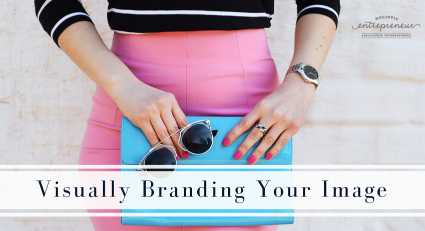 Impression  Management: Visually Branding Your Image