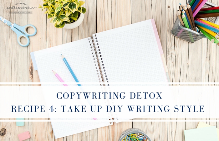 Copywriting Detox Recipe 4: Take Up DIY Writing Style