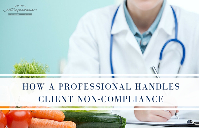 How a Professional Handles Client Non-Compliance