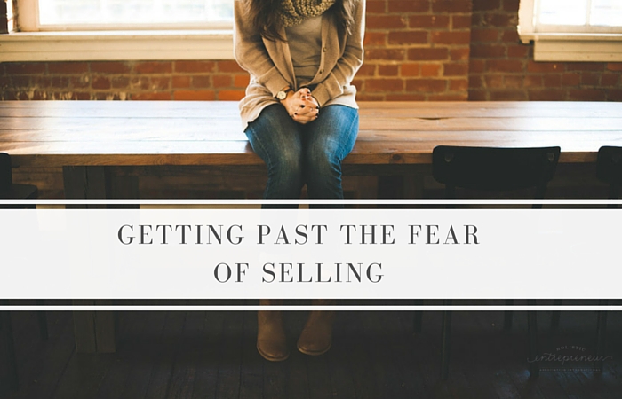 Getting Past the Fear of Selling